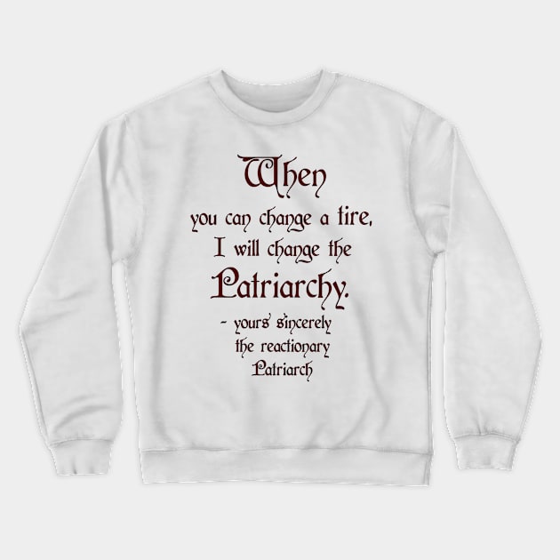 Change a Tire, Change the Patriarchy - America / Canada - Vellum Style Crewneck Sweatshirt by SolarCross